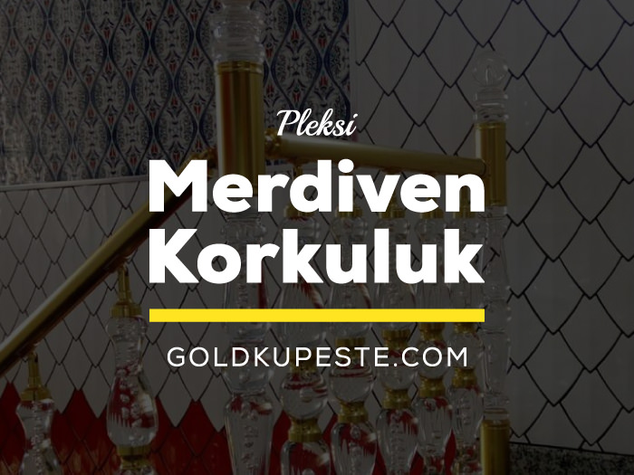 Pleksi Korkuluk Modelleri